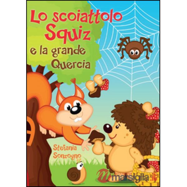 Scoiattolo Squiz e la grande quercia (Lo)
