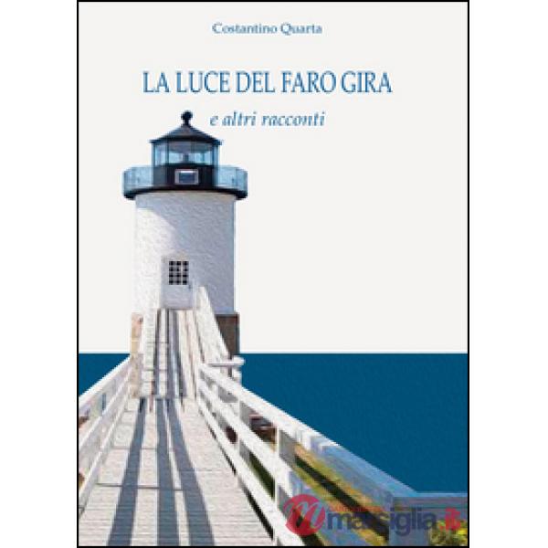 Luce del faro gira e altri racconti (La)