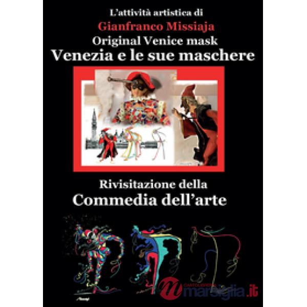 Venezia e le sue maschere. Ediz. illustrata
