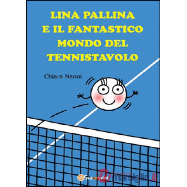 Lina pallina e il fantastico mondo del Tennistavolo