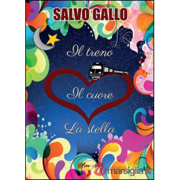 Treno, il cuore, la stella (Il)