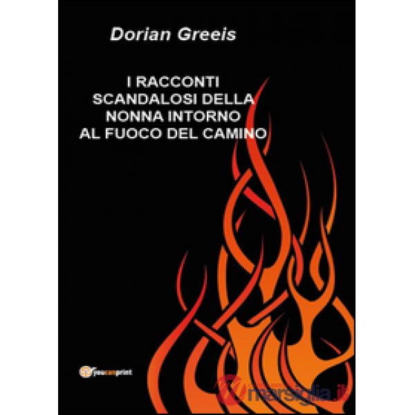 Racconti scandalosi della nonna intorno al fuoco del camino (I)
