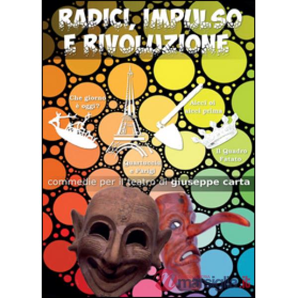 Radici, impulso e rivoluzione
