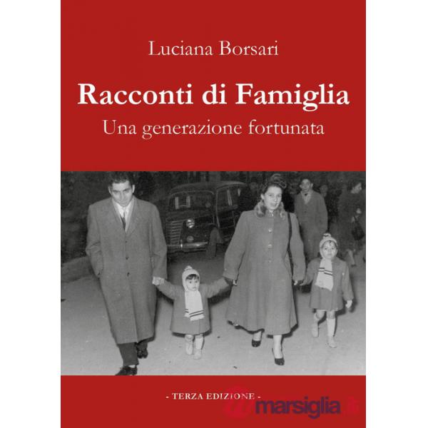 Racconti di famiglia. Una generazione fortunata