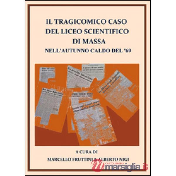 Tragicomico caso del liceo scientifico di Massa nell'autunno caldo del '69 (Il)