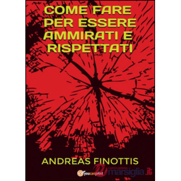 Come fare per essere ammirati e rispettati
