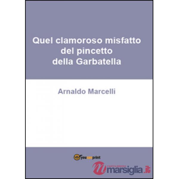 Quel clamoroso misfatto del pincetto della Garbatella