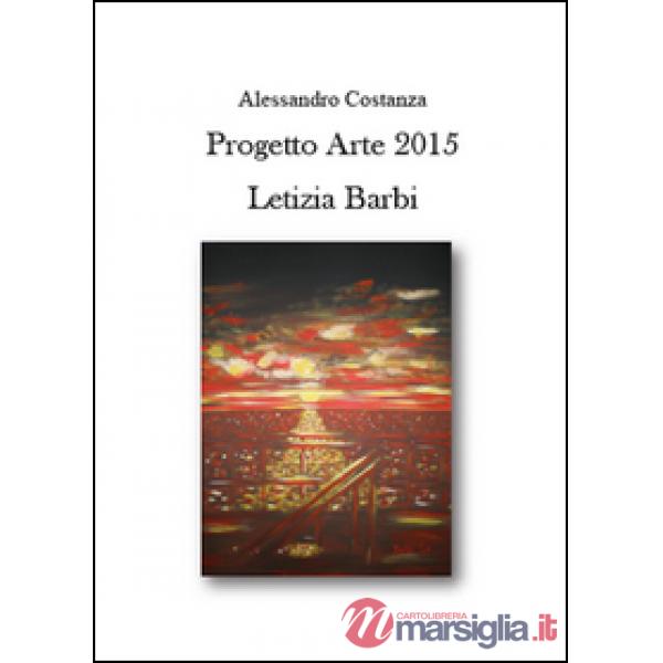 Progetto Arte 2015. Letizia Barbi