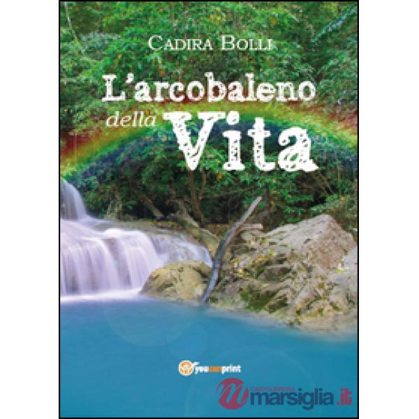 Arcobaleno della vita (L')