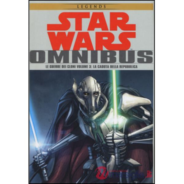 Guerre dei cloni. Star Wars Omnibus (Le). Vol. 3: La caduta della Repubblica