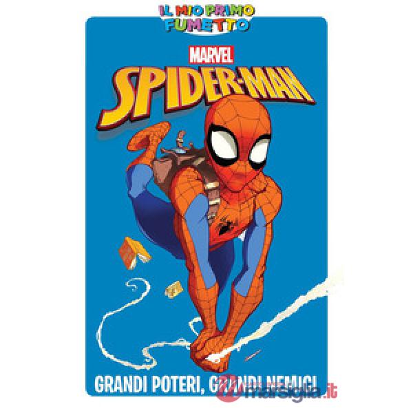 Grandi poteri, grandi nemici. Spider-Man. Ediz. a colori