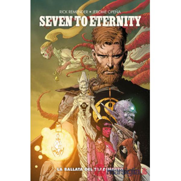 Seven to eternity. Vol. 2: La ballata del tradimento