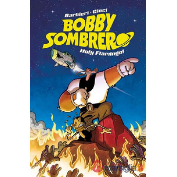 Bobby Sombrero. Holy Flamingo!
