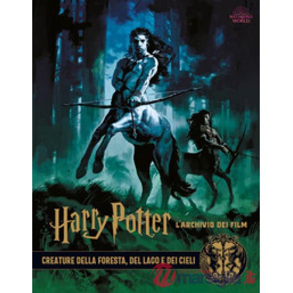 Harry Potter. L'archivio dei film. Ediz. a colori. Vol. 1: Creature della foresta, del lago e dei cieli