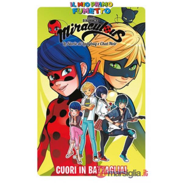 Cuori in battaglia! Miraculous. Le storie di Ladybug e Chat Noir. Vol. 6