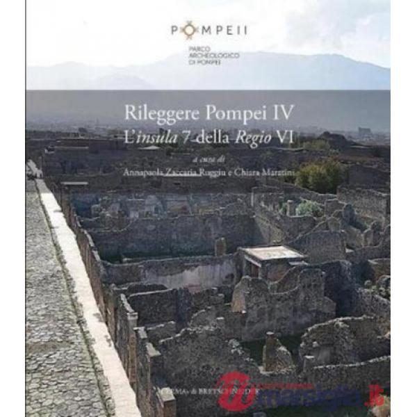 Rileggere Pompei. Vol. 4: L' insula 7 della Regio VI