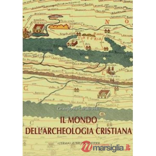 Mondo dell'archeologia cristiana (Il)