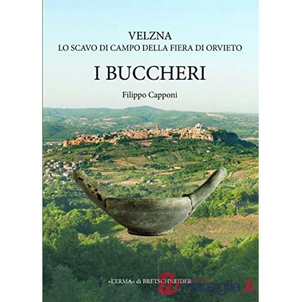 Velzna. Lo scavo di Campo della Fiera di Orvieto. I buccheri