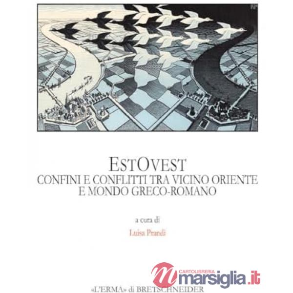EstOvest. Confini e conflitti fra Vicino Oriente e mondo Greco-Romano