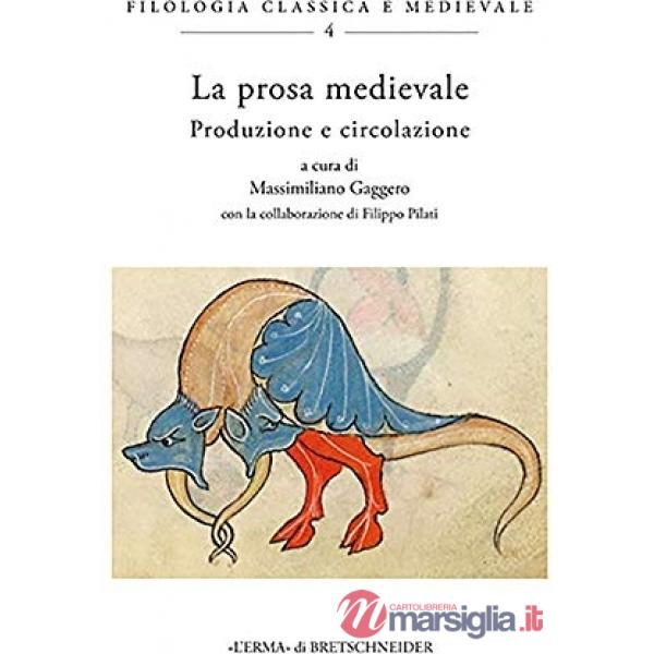 Prosa medievale. Produzione e circolazione (La)