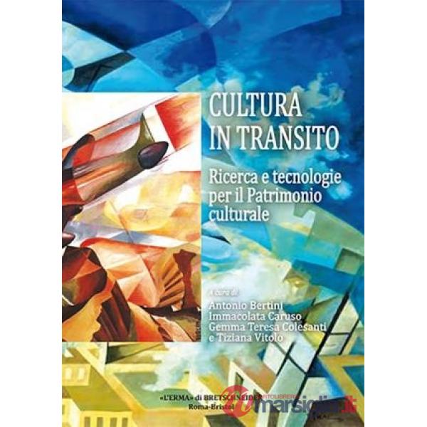 Cultura in transito. Ricerca e tecnologie per il patrimonio culturale