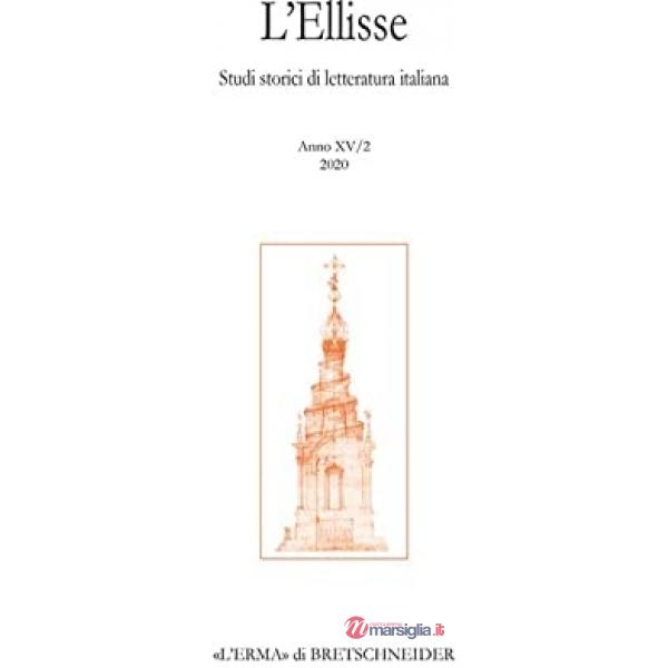 Ellisse. Studi storici di letteratura italiana (L'). Vol. 15/2