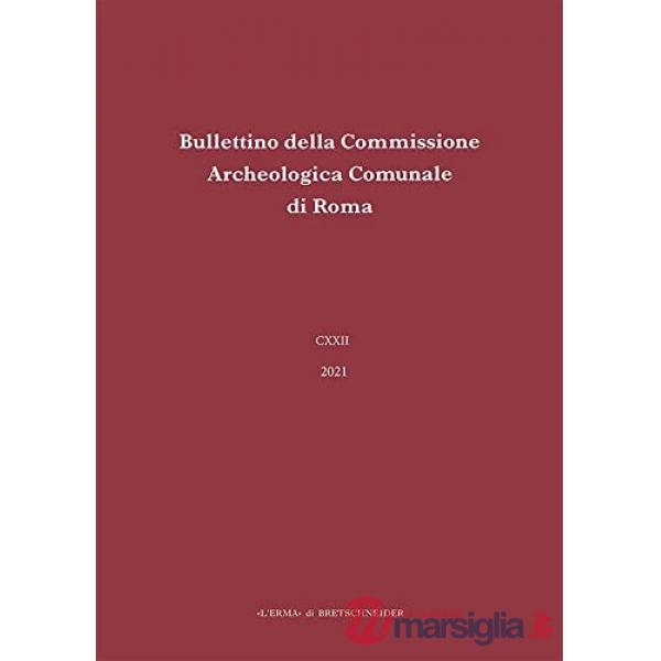 Bullettino della Commissione archeologica comunale di Roma. Vol. 122
