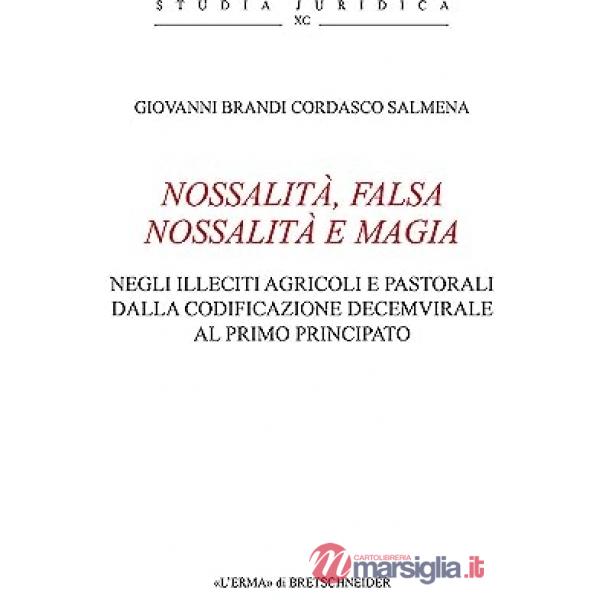 Nossalità, falsa nossalità e magia negli illeciti agricoli e pastorali della codificazione decemvirale al primo principato