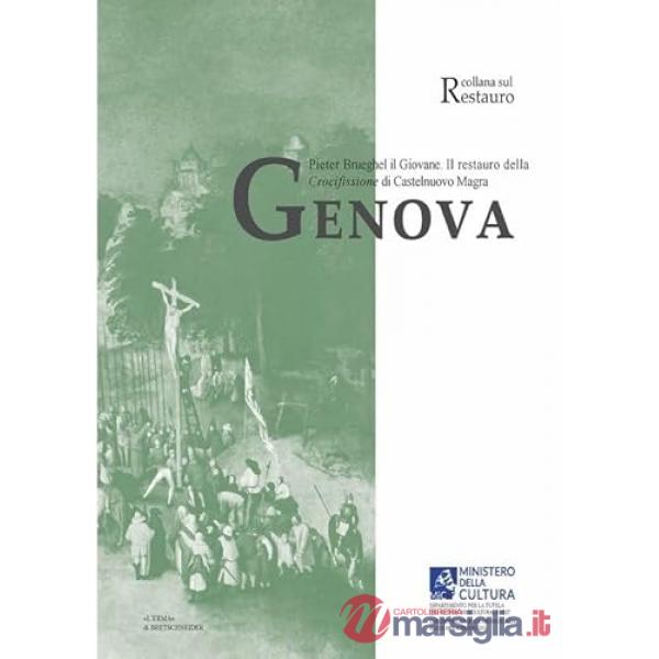 Genova. Pieter Brueghel il Giovane. Il restauro della «Crocifissione» di Castelnuovo Magra