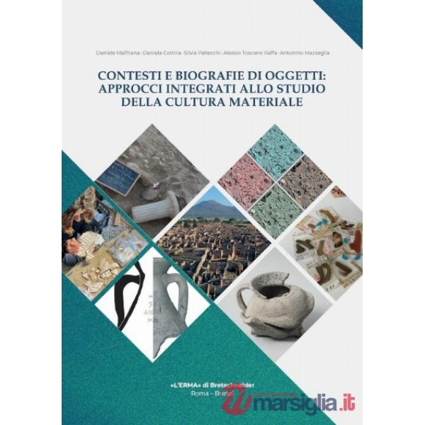 Contesti e biografie di oggetti: approcci integrati allo studio della cultura materiale