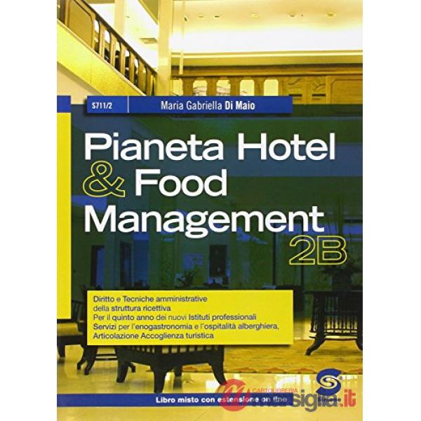 PIANETA HOTEL & FOOD MANAGEMENT. CON E-BOOK. CON ESPANSIONE ONLINE. PER GLI IST. PROFESSIONALI