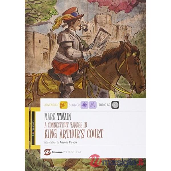 CONNECTICUT YANKEE IN KING ARTHUR'S COURT. CON E-BOOK. CON ESPANSIONE ONLINE (A)