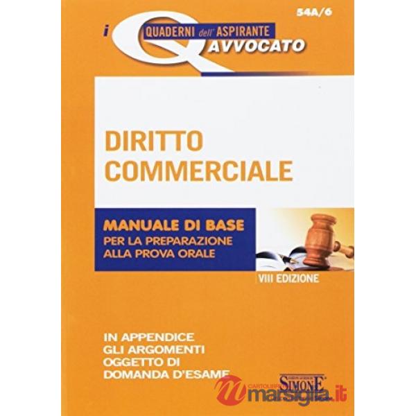 Diritto commerciale. Manuale di base per la preparazione alla prova orale