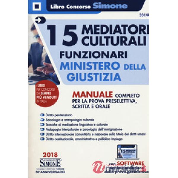 15 mediatori culturali. Funzionari. Ministero della giustizia. Manuale completo per la prova preselettiva, scritta e orale