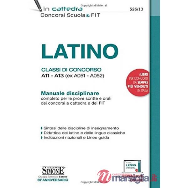 Latino. Classi di concorso A11-A13 (ex A051-A052). Manuale disciplinare completo per le prove scritte e orali dei concorsi a cat