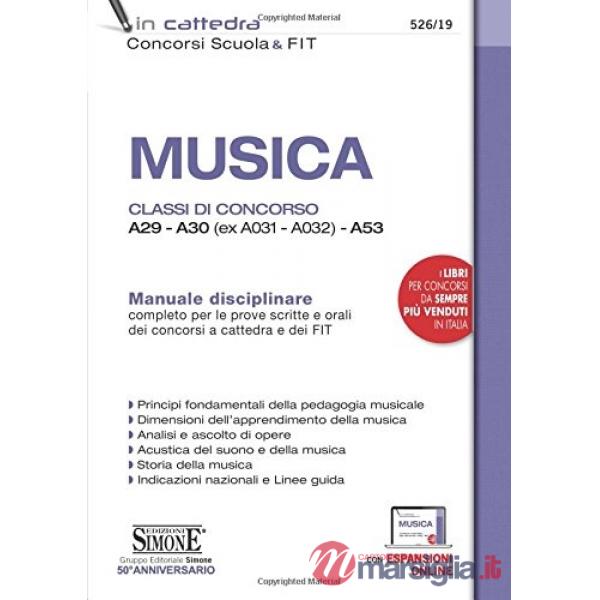 Musica. Classi di concorso A29-A30 (ex A031-A032) -A53. Manuale disciplinare completo per le prove scritte e orali dei concorsi 