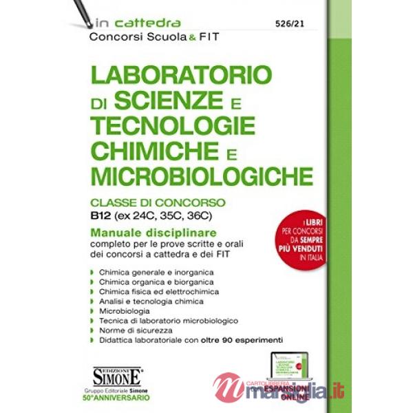 Laboratorio di Scienze e Tecnologie Chimiche e Microbiologiche. Classi di concorso B12 (ex 24C, 35C, 36C). Manuale disciplinare 