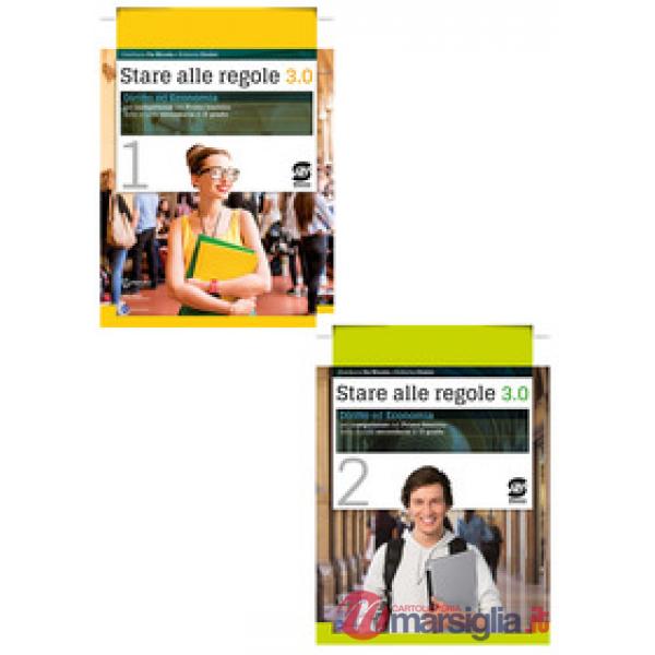 STARE ALLE REGOLE 3.0. DIRITTO ED ECONOMIA PER COMPETENZE. PER IL BIENNIO DELLE SCUOLE SUPERIORI. CON E-