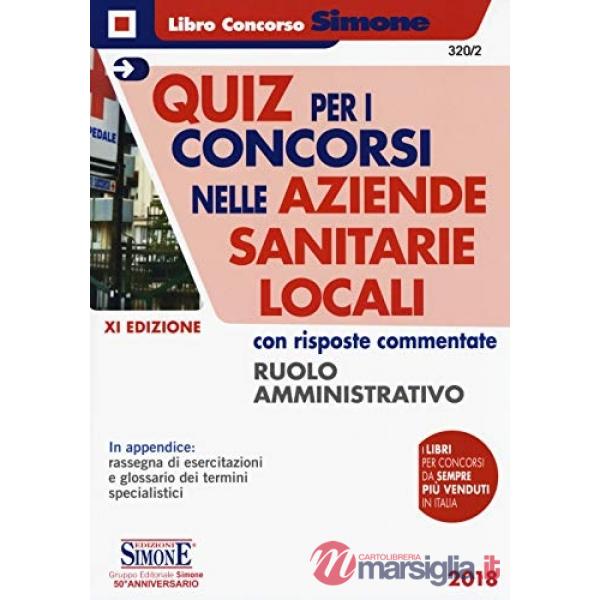 Quiz per i concorsi nelle aziende sanitarie locali con risposte commentate. Ruolo amministrativo