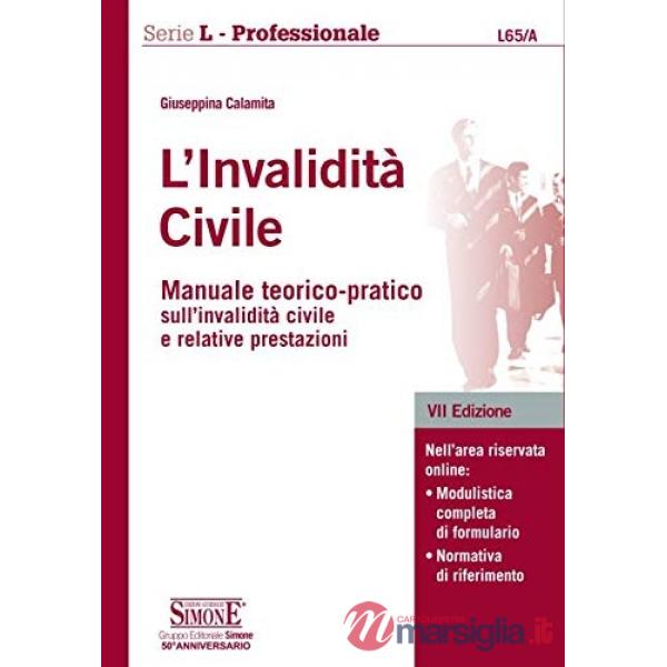 L'invalidità civile. Manuale teorico-pratico sull'invalidità civile e relative prestazioni