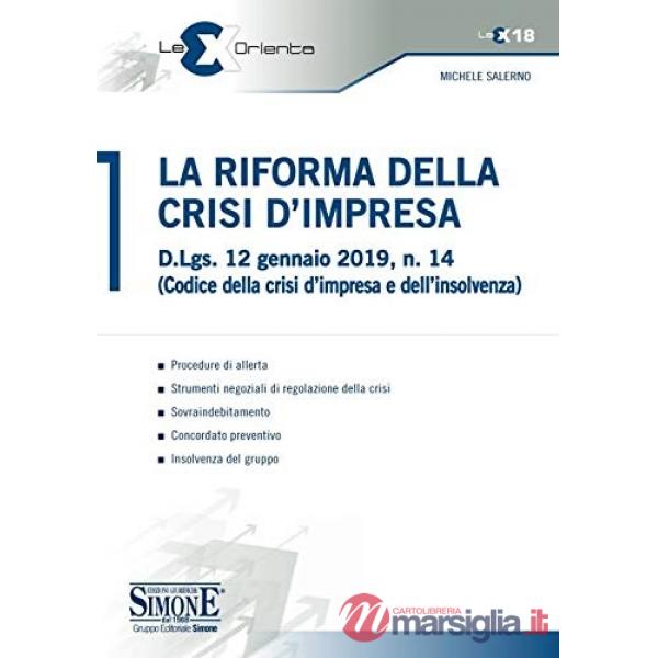 La riforma della crisi di impresa. D.Lgs. 12 gennaio 2019, n. 14 (Codice della crisi d'impresa e dell'insolvenza)