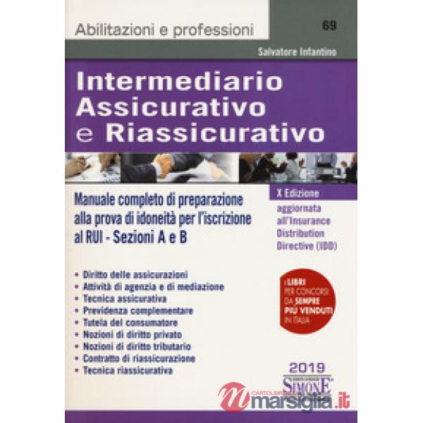 Intermediario assicurativo e riassicurativo. Manuale completo di preparazione alla prova di idoneità per l'iscrizione al Rui. Se