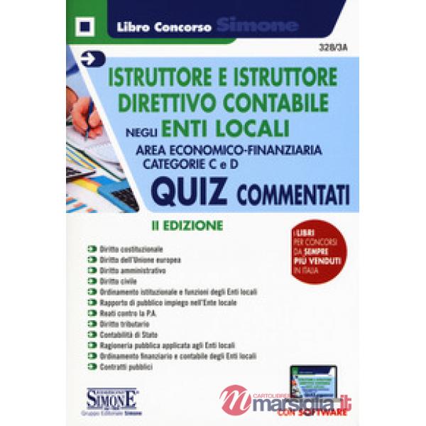 Istruttore e istruttore direttivo contabile negli Enti Locali. Quiz commentati. Area Economico-finanziaria. Categorie C e D
