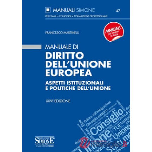 Manuale di diritto dell'Unione Europea. Aspetti istituzionali e politiche dell'Unione