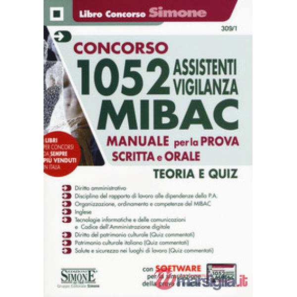 Concorso 1052 assistenti vigilanza MIBAC. Manuale per la prova scritta e orale. Teoria e quiz