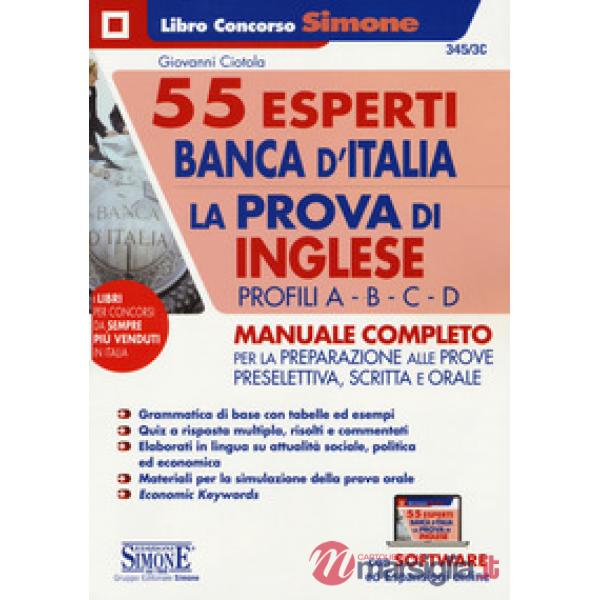 55 esperti Banca d'Italia. La prova di inglese. Profili A-B-C-D. Manuale completo per la preparazione alle prove preselettiva, s