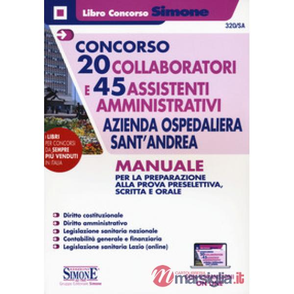 Concorso 20 collaboratori e 45 assistenti amministrativi azienda ospedaliera Sant'Andrea. Manuale per la preparazione alla prova
