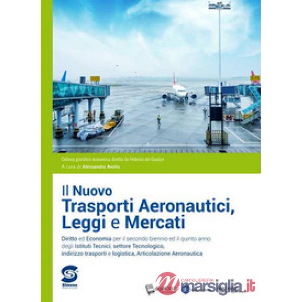 NUOVO TRASPORTI AERONAUTICI LEGGI E MERCATI (IL)