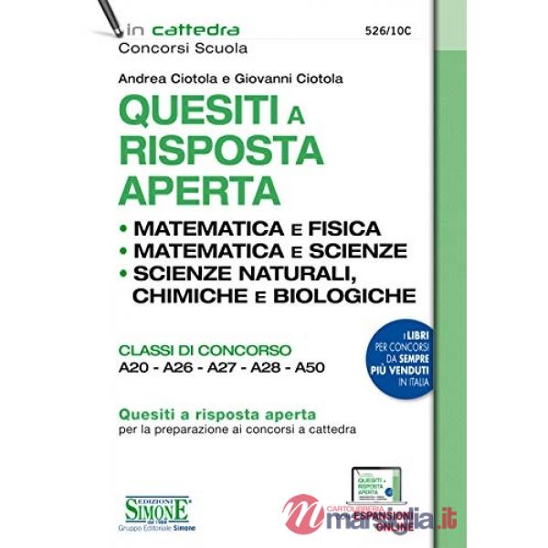 Quesiti a risposta aperta. Matematica e fisica. Matematica e scienze. Scienze naturali, chimica e biologia. Classi di concorso A
