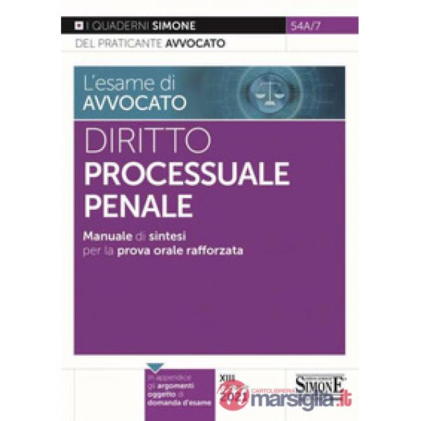 L'esame di avvocato. Diritto processuale penale. Manuale di sintesi per la prova orale rafforzata